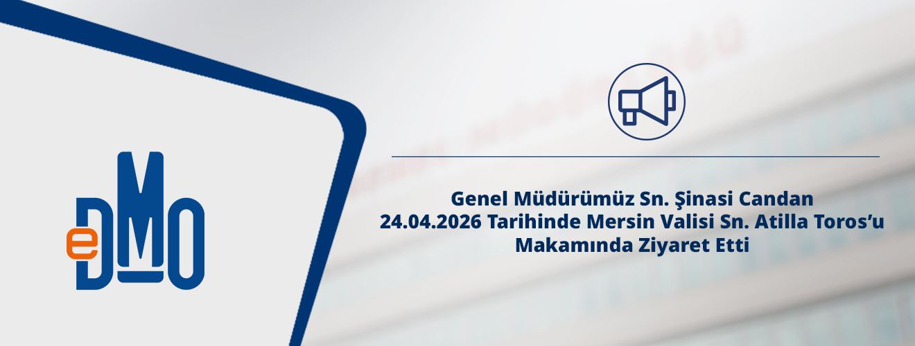 Genel Müdürümüz Sn. Şinasi Candan 24.04.2026 Tarihinde Mersin Valisi Sn. Atilla Toros’u Makamında Ziyaret Etti